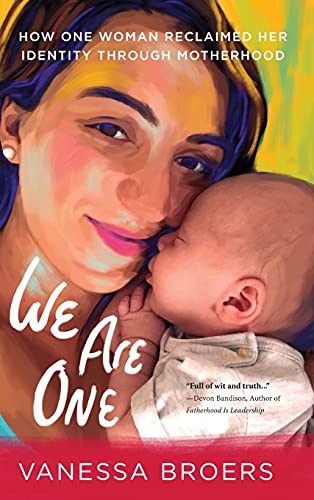 Beispielbild fr We Are One: How One Woman Reclaimed Her Identity Through Motherhood zum Verkauf von WorldofBooks