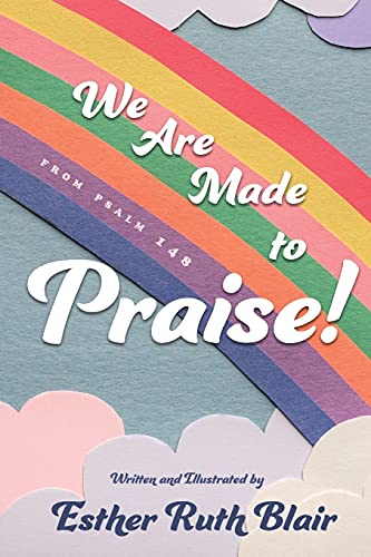 Beispielbild fr We Are Made to Praise!: From Psalm 148 zum Verkauf von WorldofBooks