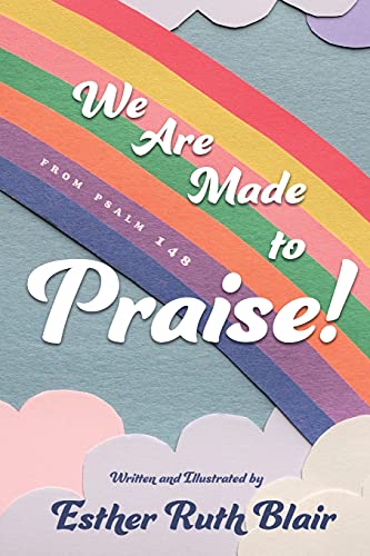 Stock image for We Are Made to Praise!: From Psalm 148 for sale by Red's Corner LLC