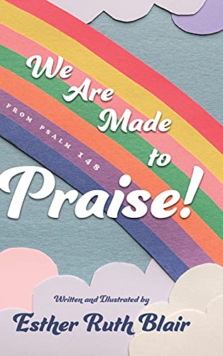 Beispielbild fr We Are Made to Praise!: From Psalm 148 zum Verkauf von BooksRun