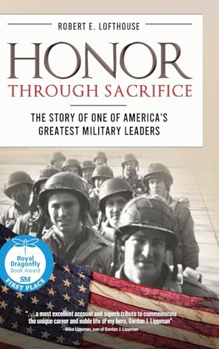 Stock image for Honor Through Sacrifice: The Story of One of America's Greatest Military Leaders for sale by ThriftBooks-Atlanta