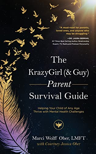 Beispielbild fr The KrazyGirl (& Guy) Parent Survival Guide: Helping Your Child of Any Age Thrive with Mental Health Challenges zum Verkauf von BooksRun