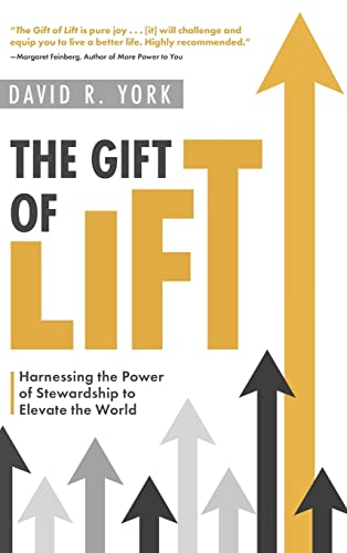 Stock image for The Gift of Lift: Harnessing the Power of Stewardship to Elevate the World for sale by HPB-Red