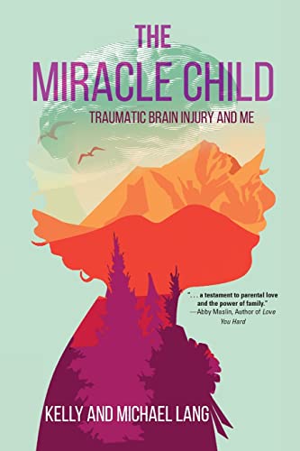 Stock image for The Miracle Child: Traumatic Brain Injury and Me for sale by PaceSetter Books