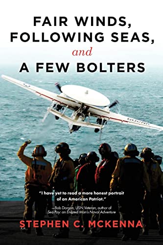 Beispielbild fr Fair Winds, Following Seas, and a Few Bolters: My Navy Years zum Verkauf von GF Books, Inc.
