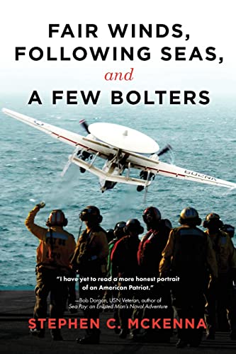 Stock image for Fair Winds, Following Seas, and a Few Bolters: My Navy Years for sale by GF Books, Inc.