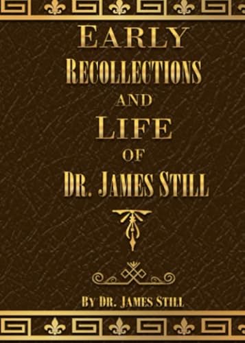 Stock image for Early Recollections and Life of Dr. James Still: 2012 Edition for sale by Books Unplugged