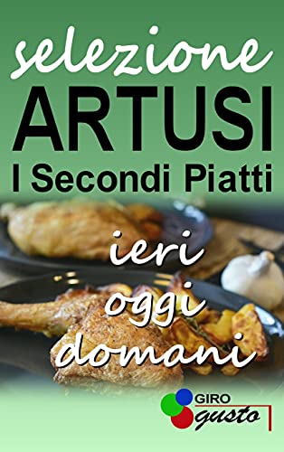 9781646736973: SELEZIONE ARTUSI - I Secondi Piatti: ieri, oggi e domani