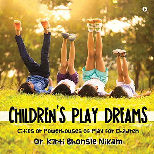 Stock image for Children's Play Dreams: Cities or Powerhouses of Play for Children for sale by Lucky's Textbooks