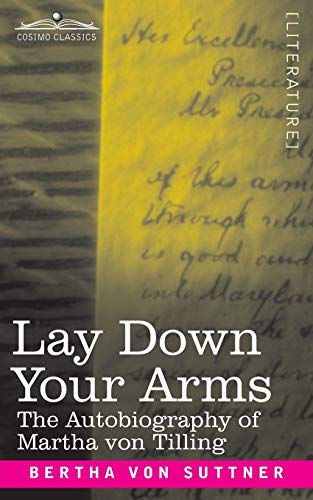 Stock image for Lay Down Your Arms: The Autobiography of Martha von Tilling for sale by Lucky's Textbooks