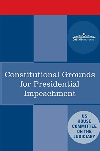 9781646791446: Constitutional Grounds for Presidential Impeachment: Report by the Staff of the Nixon Impeachment Inquiry