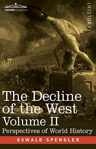 Stock image for The Decline of the West, Volume II: Perspectives of World-History for sale by GF Books, Inc.