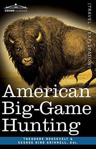 Stock image for American Big-Game Hunting: The Book of the Boone and Crockett Club for sale by Lucky's Textbooks