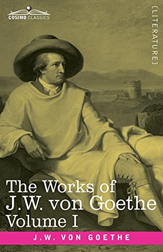9781646791934: The Works of J.W. von Goethe, Vol. I (in 14 volumes): with His Life by George Henry Lewes: Wilhelm Meister's Apprenticeship Vol. I