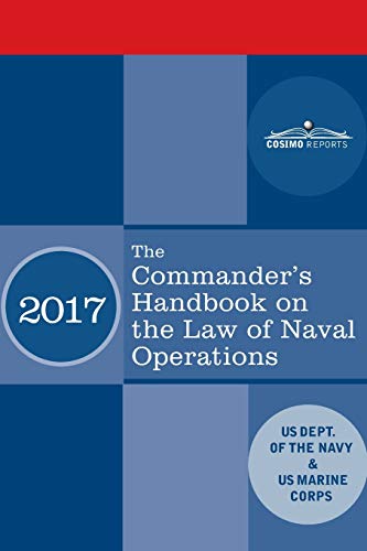 Stock image for The Commander's Handbook on the Law of Naval Operations: Manual NWP 1-14M/MCTP 11-10B/COMDTPUB P5800.7A for sale by GF Books, Inc.