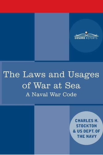 Beispielbild fr The Laws and Usages of War at Sea: A Naval War Code zum Verkauf von Buchpark