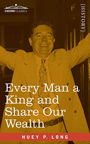 Imagen de archivo de Every Man a King and Share Our Wealth: Two Huey Long Speeches a la venta por Save With Sam