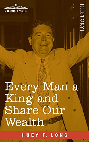 Stock image for Every Man a King and Share Our Wealth: Two Huey Long Speeches for sale by Save With Sam