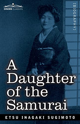 Stock image for A Daughter of the Samurai: How a Daughter of Feudal Japan, Living Hundreds of Years in One Generation, Became a Modern American for sale by Books Unplugged