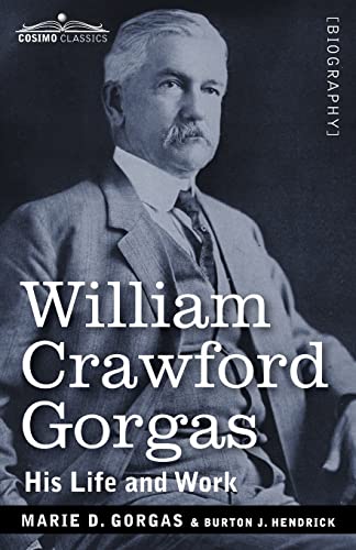 Imagen de archivo de William Crawford Gorgas: His Life and Work a la venta por GF Books, Inc.
