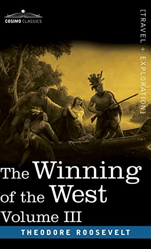 

Winning of the West, Vol. III (in four volumes): The Founding of the Trans-Alleghany Commonwealths, 1784-1790 (Hardback or Cased Book)