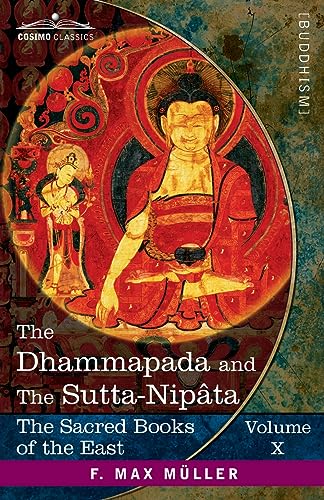Stock image for The Dhammapada and The Sutta-Nipta: With the Sanatsugtya and the Anugt (10) (Sacred Books of the East) for sale by Revaluation Books
