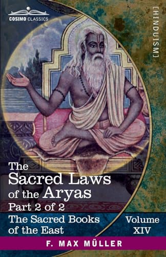 Beispielbild fr The Sacred Laws of the Aryas, Part II: As Taught in the Schools of Apastamba, Gautama, Vasishtha, and Baudhayana (14) (Sacred Books of the East) zum Verkauf von Revaluation Books