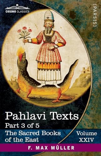 Beispielbild fr Pahlavi Texts, Part III: Dinai Maing-i Khirad; Sikand-Gmanik Vigar; Sad Dar (24) (Sacred Books of the East) zum Verkauf von Revaluation Books