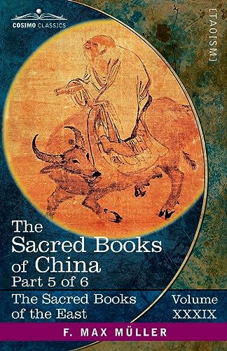 9781646798179: The Sacred Books of China, Part VI: The Texts of Taoism, Part 1 of 2-The To Teh King of Lo Dze and The Writings of Kwang-Tze (Books I-XVII) (39) (Sacred Books of the East)