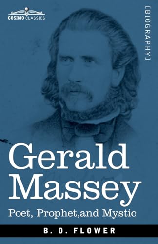 Beispielbild fr Gerald Massey: Poet, Prophet, and Mystic zum Verkauf von California Books