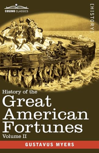 Stock image for History of the Great American Fortunes, Volume II for sale by California Books