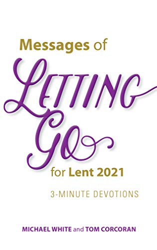 Beispielbild fr Messages of Letting Go for Lent 2021 : 3-Minute Devotions zum Verkauf von Better World Books