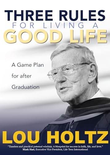 Stock image for Three Rules for Living a Good Life: A Game Plan for after Graduation for sale by GF Books, Inc.