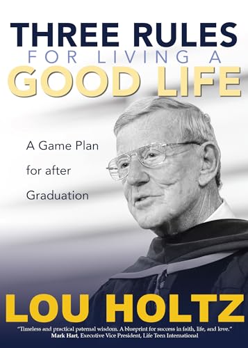 9781646800087: Three Rules for Living a Good Life: A Game Plan for after Graduation