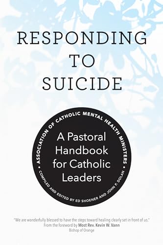 Imagen de archivo de Responding to Suicide: A Pastoral Handbook for Catholic Leaders a la venta por Books From California