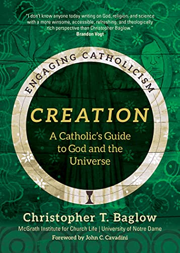 Beispielbild fr Creation: A Catholic's Guide to God and the Universe (Engaging Catholicism) zum Verkauf von Orion Tech