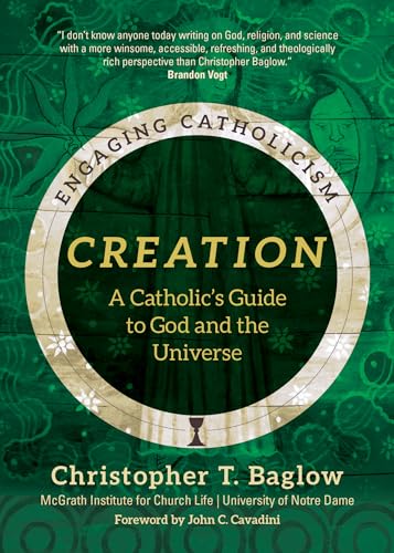 9781646801077: Creation: A Catholic's Guide to God and the Universe (Engaging Catholicism)