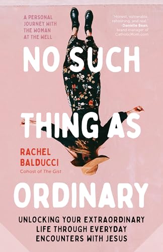 Beispielbild fr No Such Thing As Ordinary : Unlocking Your Extraordinary Life Through Everyday Encounters with Jesus zum Verkauf von Better World Books