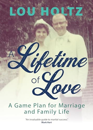 Stock image for A Lifetime of Love: A Game Plan for Marriage and Family Life for sale by Open Books