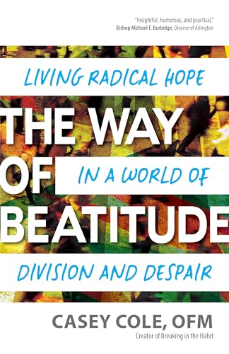 9781646801459: The Way of Beatitude: Living Radical Hope in a World of Division and Despair
