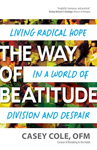 Stock image for The Way of Beatitude: Living Radical Hope in a World of Division and Despair for sale by ThriftBooks-Atlanta
