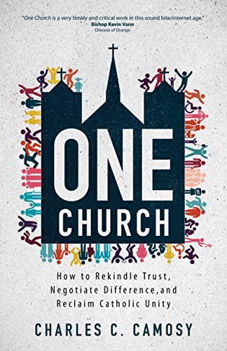 Beispielbild fr One Church : How to Rekindle Trust, Negotiate Difference, and Reclaim Catholic Unity zum Verkauf von Better World Books
