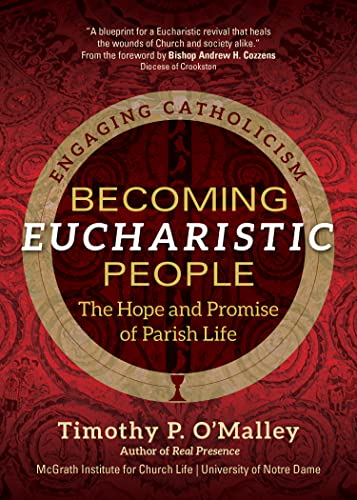Beispielbild fr Becoming Eucharistic People: The Hope and Promise of Parish Life (Engaging Catholicism) zum Verkauf von Open Books