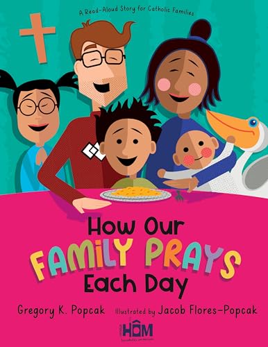 Stock image for How Our Family Prays Each Day A Read-Aloud Story for Catholic Families for sale by Lakeside Books