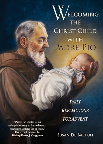 Beispielbild fr Welcoming the Christ Child with Padre Pio: Daily Reflections for Advent zum Verkauf von BooksRun