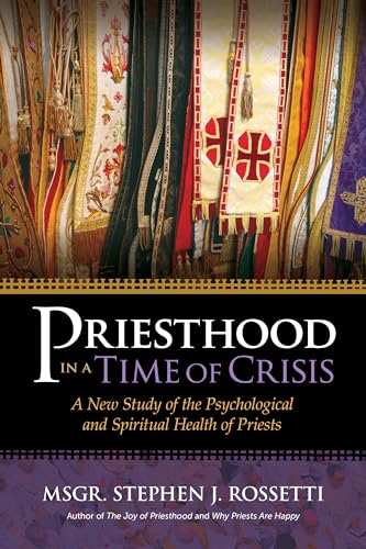 Beispielbild fr Priesthood in a Time of Crisis : A New Study of the Psychological and Spiritual Health of Priests zum Verkauf von Better World Books