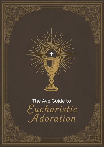 Stock image for The Ave Guide to Eucharistic Adoration for sale by Goodwill Southern California