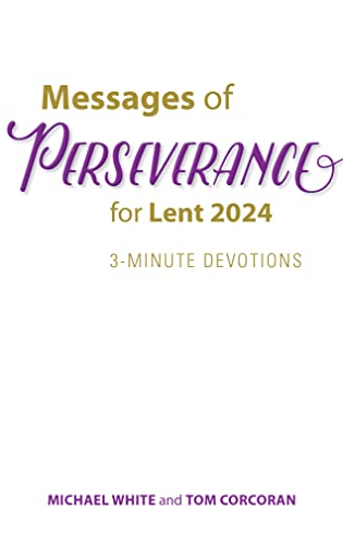 Imagen de archivo de Messages of Perseverance for Lent 2024: 3-Minute Devotions a la venta por ThriftBooks-Dallas