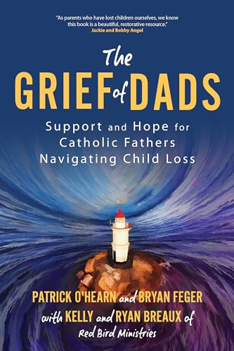 9781646802531: The Grief of Dads: Support and Hope for Catholic Fathers Navigating Child Loss