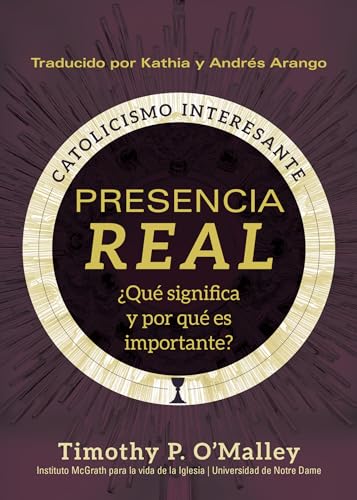 Stock image for Presencia real: Qu significa y por qu es importante? (Engaging Catholicism) (Spanish Edition) for sale by Red's Corner LLC